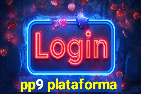 pp9 plataforma